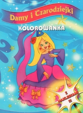 Damy i Czarodziejki. Kolorowanka z naklejkami - Maria Molenda (ilustr.)