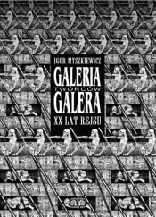 Galeria Twórców Galera. XX lat rejsu - Igor Myszkiewicz