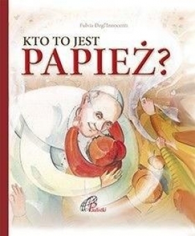 Kto to jest papież? - Praca zbiorowa