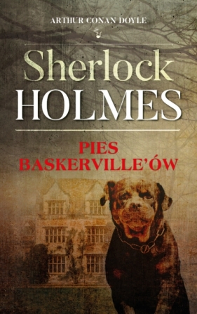 Sherlock Holmes. Pies Baskerville`ów - Arthur Conan Doyle