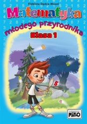 Matematyka młodego przyrodnika. Klasa 1 - Elżbieta Dędza-Mozol