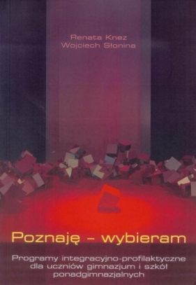 Poznaję - wybieram - Renata Knez, Wojciech Słonina