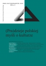  Prace Kulturoznawcze XXVII 2023 nr2(Pra)dzieje polskiej myśli o kulturze