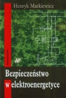 Bezpieczeństwo w elektroenergetyce  Markiewicz Henryk