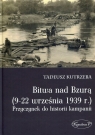 Bitwa nad Bzurą 9-22 września 1939 r Przyczynek do historii kampanii Tadeusz Kutrzeba