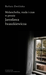 Melancholia, nuda i czas w prozie Jarosława Iwaszkiewicza Barbara Zwolińska