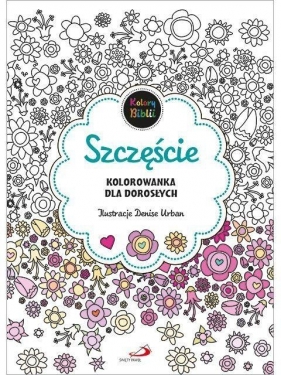 Kolorowanka dla dorosłych. Szczęście - Opracowanie zbiorowe