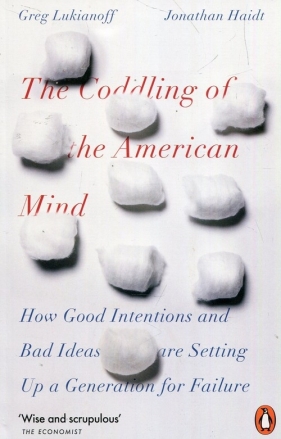 The Coddling of the American Mind - Lukianoff Greg, Haidt Jonathan