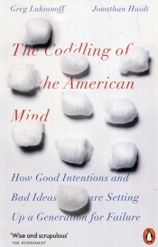 The Coddling of the American Mind - Greg Lukianoff, Jonathan Haidt