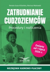 Zatrudnianie cudzoziemców.Procedury i rozliczenia - Mariusz Makowski, Renata Guza-Kiliańska