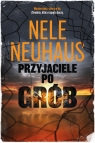 Przyjaciele po grób. Tom 2 Nele Neuhaus