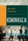 Menadżer doskonały. Komunikacja Grzegorz Szczerba