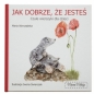 Jak dobrze, że jesteś - Maria Wyrozębska