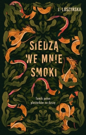 Siedzą we mnie smoki - Justyna Luszyńska
