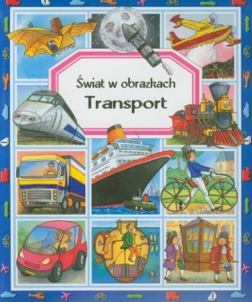Transport Świat w obrazkach - Beaumont Emilie, Guilloret Marie-Renee
