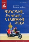 Pożyczanie jest srebrem a rabowanie złotem
	 (Audiobook) Ingelman-Sundberg Catharina