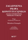 Zagadnienia prawa konstytucyjnego Zasada suwerenności. Problemy wybrane. Aldona Domańska, Krzysztof Skotnicki