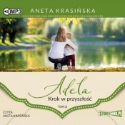 Adela. Tom 2. Krok w przyszłość - Aneta Krasińska