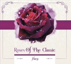 Roses of the Classic - Harp - Różni wykonawcy