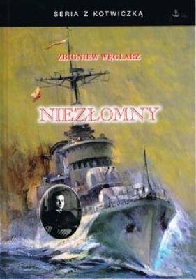 Niezłomny. Autobiografia komandora Zbigniewa Węglarza - Węglarz Zbigniew