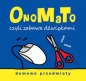 OnoMaTo czyli zabawa dźwiękami. Domowe przedmioty - Joanna Babula