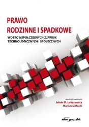 Prawo rodzinne i spadkowe wobec współczesnych zjawisk technologicznych i społecznych - Jakub M. Łukasiewicz
