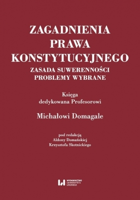 Zagadnienia prawa konstytucyjnego - Aldona Domańska, Krzysztof Skotnicki