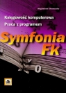 Księgowość komputerowa Praca z programem Symfonia FK  Chomuszko Magdalena