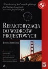 Refaktoryzacja do wzorców projektowych Kerievsky Joshua