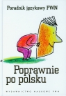 Poprawnie po polsku Poradnik językowy PWN Kubiak-Sokół Aleksandra