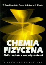 Chemia fizyczna. Zbiór zadań z rozwiązaniami