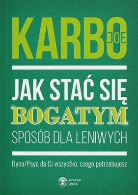 Jak stać się bogatym - sposób dla leniwych - Joe Karbo