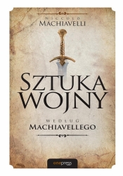 Sztuka wojny według Machiavellego - Niccolò Machiavelli