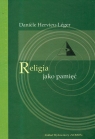 Religia jako pamięć Hervieu-Leger Daniele