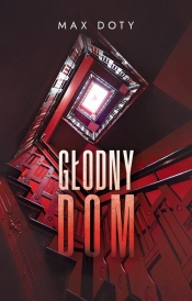 Głodny dom - Max Doty