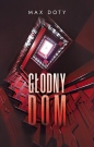Głodny dom - Max Doty