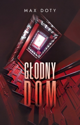 Głodny dom - Max Doty .