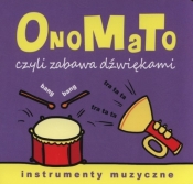 OnoMaTo czyli zabawa dźwiękami Instumenty muzyczne (Uszkodzona okładka)