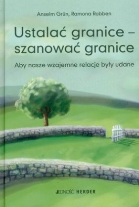 Ustalać granice szanować granice - Grun Anselm, Robben Ramona