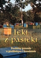 Leki z pasieki - Elżbieta Hołderna-Kędzia, Bogdan Kędzia