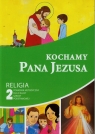 Kochamy Pana Jezusa 2 Poradnik metodyczny z płytą CD Szkoła podstawowa