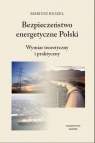 Bezpieczeństwo energetyczne Polski Wymiar teoretyczny i praktyczny Ruszel Mariusz
