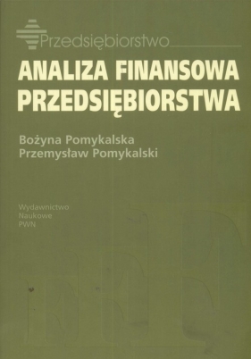 Analiza finansowa przedsiębiorstwa - Pomykalska Bożyna, Pomykalski Przemysław