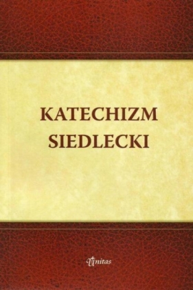 Katechizm Siedlecki - ks. kan. Krzysztof Baryga, Franków Dorota , Aneta
