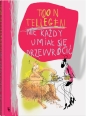 Nie każdy umiał się przewrócić - Tellegen Toon