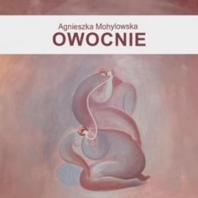 Owocnie - Agnieszka Mohylowska