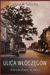 Ulica Włóczęgów (9788365411303) - Szlechta Janusz