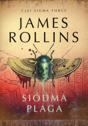 Sigma Force. Tom 12. Siódma Plaga - James Rollins