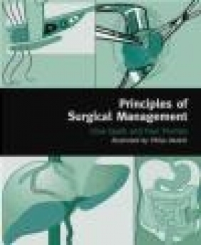 Principles of Surgical Management Clive R. G. Quick, Philip Deakin, Paul Thomas