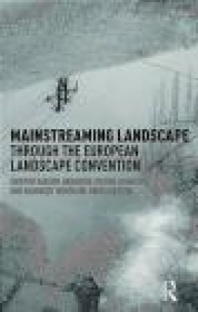 The Mainstreaming Landscape Through the European Landscape Convention
